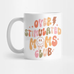 Over stimulated Moms Club gift Mug